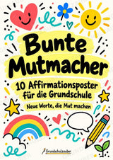 Bunte Mutmacher – 10 Affirmationsposter für die Grundschule | Positive Sprüche im Kritzelstil – Cover